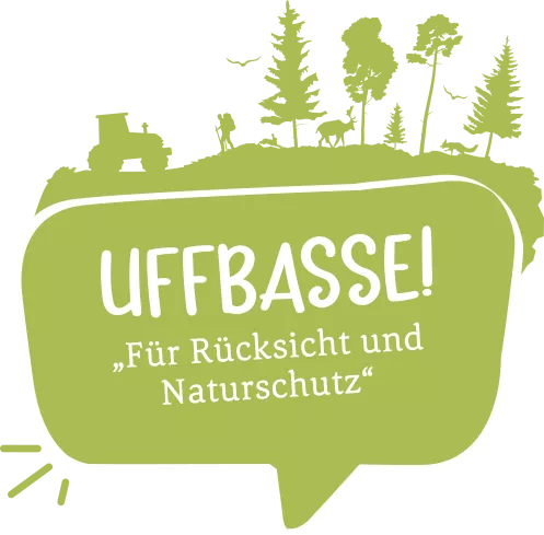 Uffbasse!Für Rücksicht und Naturschutz