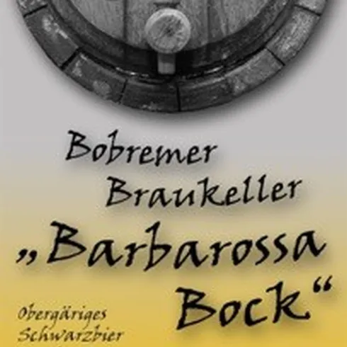 Ein Etikett für das Bier "Barbarossa Bock" aus dem Bobremer Braukeller. Das Design zeigt eine Holzfass-Abbildung mit den Angaben zur Bierart und Alkoholgehalt.